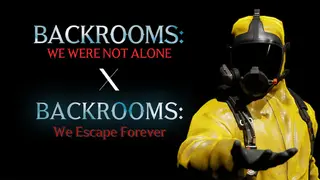 BACKROOMS: We Were Not Alone