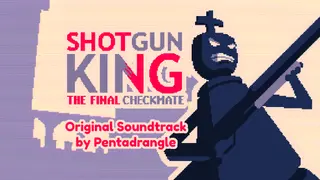 Shotgun King: The Final Checkmate Soundtrack