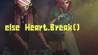 else Heart.Break()