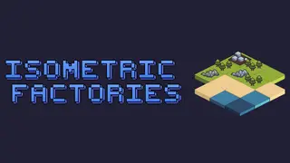 Isometric Factories