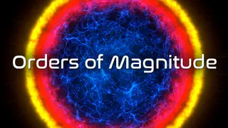 Orders of Magnitude
