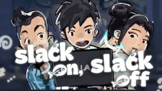Slack On,Slack Off 摸鱼不能停