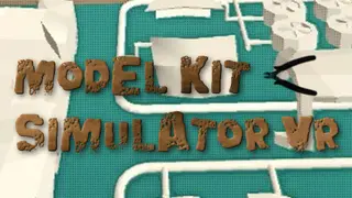 Model Kit Simulator VR