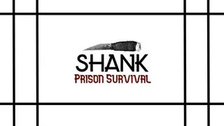 SHANK: Prison Survival