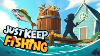 Just Keep Fishing