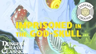 Fantasy Grounds - Dungeon Crawl Classics #98: Imprisoned in the God-Skull