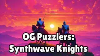 OG Puzzlers: Synthwave Knights