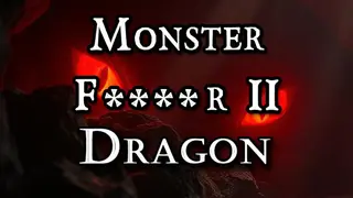 Monster F****r II: Dragon