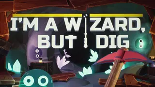 I’m a Wizard, But I Dig