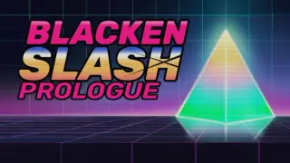 Blacken Slash: Prologue