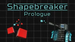 Shapebreaker - Prologue