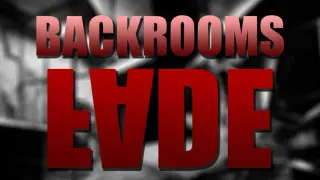 Backrooms: Fade