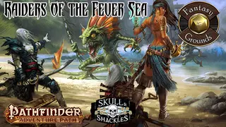 Fantasy Grounds - Pathfinder RPG - Skull & Shackles AP 2: Raiders of the Fever Sea (PFRPG)
