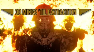 30 Mikes ’Til Extraction