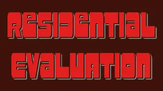 Residential Evaluation