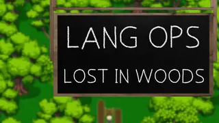 Lang Ops: Lost in Woods