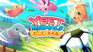 Yeet Animals Gently