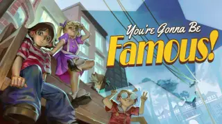 You're Gonna Be Famous!