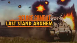 Close Combat: Last Stand Arnhem