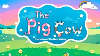 The Pig Cow: Horizons of the New Valley - Switch