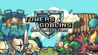 Towers & Goblins: The Last Stand
