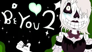 be you 2