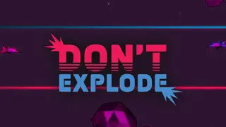 Don't Explode