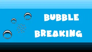 Bubble Breaking