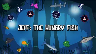 Jeff: The Hungry Fish