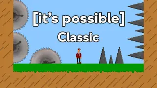 [it's possible] Classic