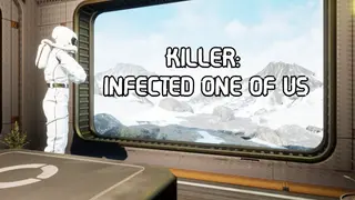 Killer: Infected One of Us
