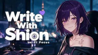 Write With Shion: Lo-Fi Focus