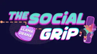 The Social Grip: Llama Drama