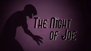 The Night of Joe