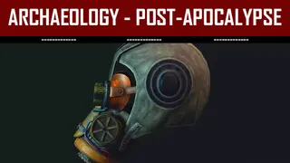 Archaeology - Post-Apocalypse