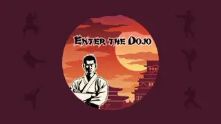 Enter the Dojo