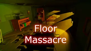 Floor Massacre