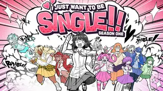 I Just Want to be Single!! Season One