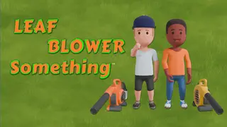 Leaf Blower Something