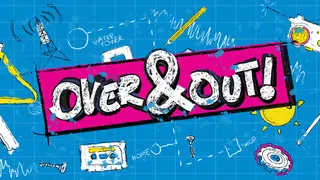 Over & Out!
