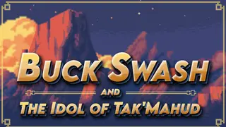 Buck Swash and the Idol of Tak'Mahud