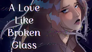 A Love Like Broken Glass