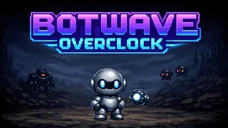 Botwave: Overclock