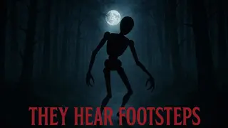 They Hear Footsteps