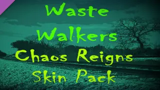 WASTE Walkers Supporter Chaos Reigns Skin Pack Complete
