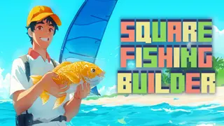 Square Fishing Builder