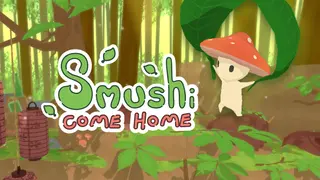Smushi Come Home