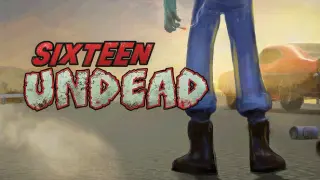 Sixteen Undead