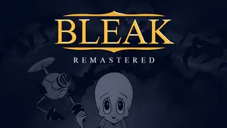BLEAK Remastered Edition