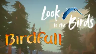 Look to the Birdfull